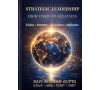 Strategic Leadership: From Vision To Greatness