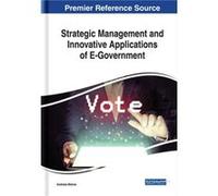 Strategic Management and Innovative Applications of EGovernment Edited by Andreea Molnar (Auteur)