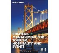 Strategic Management for Tourism Hospitality and Events by Evans & Nigel G. Teeside University & UK Evans Nigel G. Teeside University UK (Auteur)