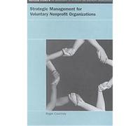 Strategic Management for Voluntary Nonprofit Organizations, Routledge Studies in the Management of Voluntaryand Non-Profit organizationS, 3 Roger Courtney (Auteur)