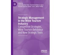 Strategic Management in the Wine Tourism Industry: Competitive Strategies, Wine Tourism Behaviour and New Strategic Tools