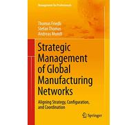 Gestion stratégique des réseaux mondiaux de fabrication – Springer Verlag