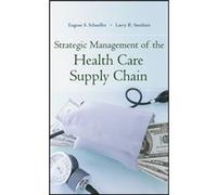 Strategic Management of the Health Care Supply Chain by Eugene S. Arizona State University Schneller Eugene S. Arizona State University Schneller (Auteur)