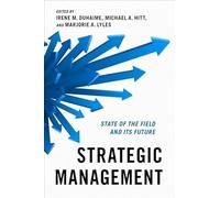 Strategic Management: State of the Field and Its Future