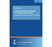 Strategic Market Expansions In The Rail Freight Sector: Db Schenker Rail's Acquisition Of Pcc Rail In Poland