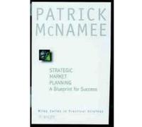 Strategic Market Planning, Wiley Series in Practical Strategy Patrick B. McNamee (Auteur)