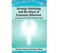 Strategic Marketing and the Future of Consumer Behaviour Theo Poiesz, W. Fred Van Raaij (Auteur)