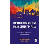 Strategic Marketing Management In Asia Syed Saad Andaleeb, Khalid Hasan (Auteur)