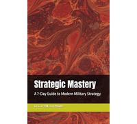 Strategic Mastery: A 7-Day Guide to Modern Military Strategy