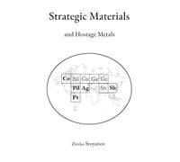 Strategic Materials and Hostage Metals: A Practical Guide for Individual Investors to Identify and Focus on Investable Strategic Metals