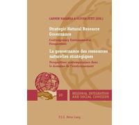 Strategic Natural Resource Governance / La gouvernance des ressources naturelles stratégiques: Contemporary Environmental Perspectives / Perspectives contemporaines dans le domaine de l’environnement