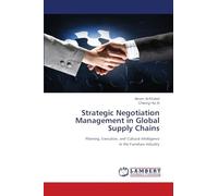 Strategic Negotiation Management in Global Supply Chains: Planning, Execution, and Cultural Intelligence in the Furniture Industry