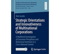 Strategic Orientations and Innovativeness of Multinational Corporations: A Multilevel Investigation of Consumer Perceptions and Behavioral Intentions in a Cross-National Context