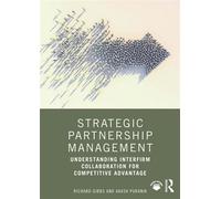 Strategic Partnership Management Understanding Interfirm Collaboration for Competitive Advantage - Richard Gibbs - Routledge - ebook (ePub) - Livre
