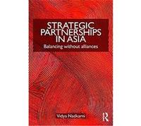 Strategic Partnerships in Asia Vidya Nadkarni (Auteur)
