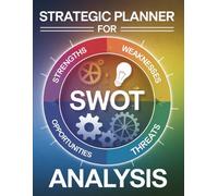 Strategic Planner for SWOT Analysis: A Comprehensive Guide to Assessing Strengths, Weaknesses, Opportunities, and Threats - 8.5" x 11"