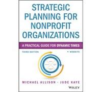 Strategic Planning for Nonprofit Organizations by Kaye & Jude Support Center & Nonprofit Management Consulting Group Kaye Jude Support Center Nonprofit Management Consulting Group (Auteur)