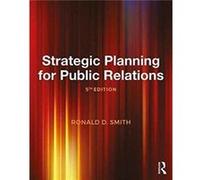 Strategic Planning for Public Relations by Smith & Ronald D. Buffalo State College & USA Ronald D Smith, (Auteur)