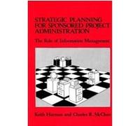 Strategic Planning for Sponsored Projects Administration, Emerging Patterns of Work & Communications in Info, 1 Charles R. McClure, Keith Harman (Auteur)