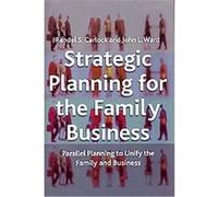 Strategic Planning for the Family Business John L. Ward, Randel S. Carlock (Auteur)