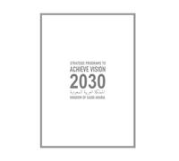 Strategic Programs to Achieve Vision 2030 in the Kingdom of Saudi Arabia: (Abstract)
