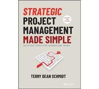 Strategic Project Management Made Simple by Terry Schmidt Terry Schmidt (Auteur)