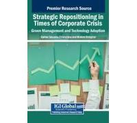 Strategic Repositioning In Times Of Corporate Crisis: Green Management And Technology Adoption