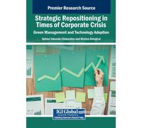 Strategic Repositioning In Times Of Corporate Crisis: Green Management And Technology Adoption