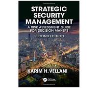Strategic Security Management : A Risk Assessment Guide For Decision Makers, Second Edition