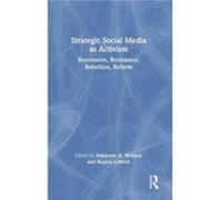 Strategic Social Media as Activism Strategic Social Media as Activism (Auteur)