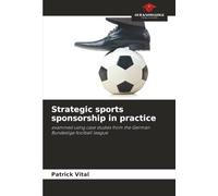 Strategic sports sponsorship in practice: examined using case studies from the German Bundesliga football league