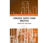 Strategic Supply Chain Analytics: Perspectives from Africa