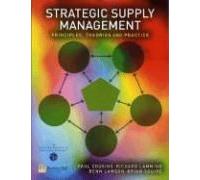 Strategic Supply Management: Principles, Theories And Practice
