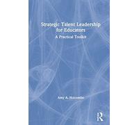 Strategic Talent Leadership For Educators