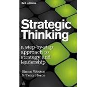 Strategic Thinking: A Nine Step Approach to Strategy and Leadership for Managers and Marketers