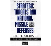 Strategic Threats and National Missile Defenses Anthony H. Cordesman (Auteur)
