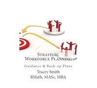 Strategic Workforce Planning: Guidance & Back-Up Plans