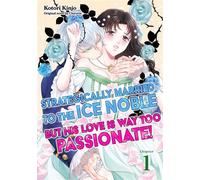 Strategically Married to the Ice Noble But His Love is Way Too Passionate! (1) - KOTORI KINJO - BisouBisou Comics - ebook (ePub illustré) - Livre