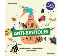 Stratégie anti-bestioles au jardin