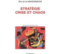 Strategie, crise et chaos LA MAISONNEUVE (DE)/ (Auteur)