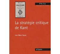 Stratégie critique de Kant (La) - Jean-Marie Vaysse - Ellipses - broché - Essai