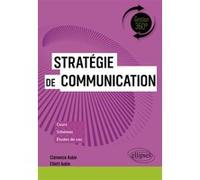Stratégie de communication Clémence Aubin (Auteur), Elliott Aubin (Auteur), Samuel Mayol (Collection dirigée par)