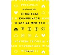 Stratégie de communication dans les médias sociaux Norbert Oruba (Buch auf Polnisch)