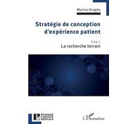 Marion Dragée – Stratégie de conception d'expérience patient – La recherche terrain – Guide – Broché