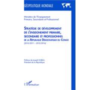 Stratégie de développement de l'enseignement primaire, secondaire et professionnel De la République Démocratique du Congo (2010-2011 - 2015/2016) - (2010-2011 - 2015/2016) - Collectif - L'harmattan - 