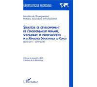 Stratégie de développement de l'enseignement primaire, secondaire et professionnel De la République Démocratique du Congo - (2010-2011 - 2015/2016) - Collectif - L'harmattan - broché - Essai