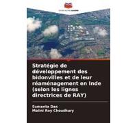 Stratégie De Développement Des Bidonvilles Et De Leur Réaménagement En Inde (Selon Les Lignes Directrices De Ray) (French Edition)