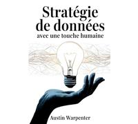 Stratégie de données avec une touche humaine: Équilibrer le Leadership en Matière de Données avec la Logique et l'Empathie