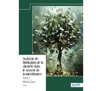 Stratégie de fidélisation de la clientèle dans le secteur de la microfinance - Mbuku Nuni - Nombre 7 - broché - Essai