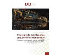 Stratégie de maintenance préventive conditionnelle Par analyse vibratoire des pompes centrifuges de la REGIDESO KASAI ORIENTAL - Patrick KALALA MUANISHAYI - Universitaires Europeennes - broché - Livre